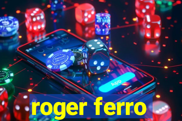 roger ferro